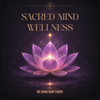 Sacred Mind Wellness Subscription - Weekly Emotional Balance Rituals