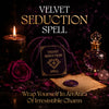 Velvet Seduction Spell – Wrap Yourself in an Aura of Irresistible Charm