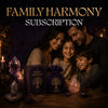 Family Harmony Subscription - Invest In What Matters Most