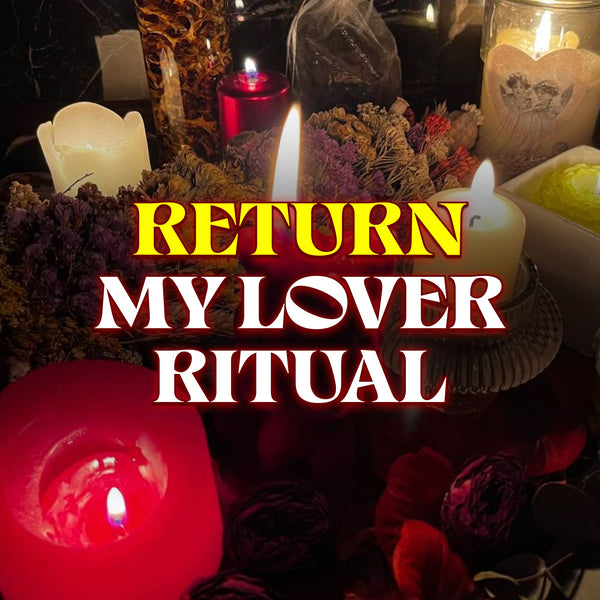RETURN MY LOVER – Heal Heartbreak, Reunite with Your Ex & Restore Lost Love