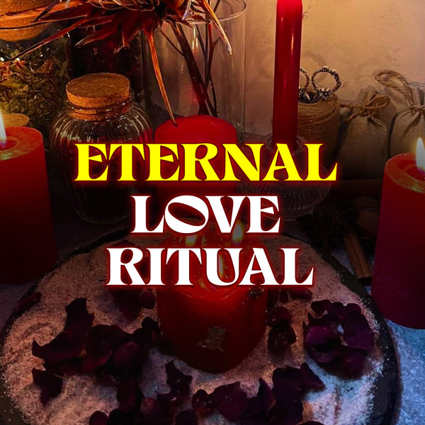 ETERNAL LOVE SPELL – Attract True Love, Ignite Passion & Create Lasting Romantic Devotion
