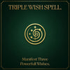 TRIPLE WISH SPELL – Manifest Three Powerful Wishes for Love, Money or Success