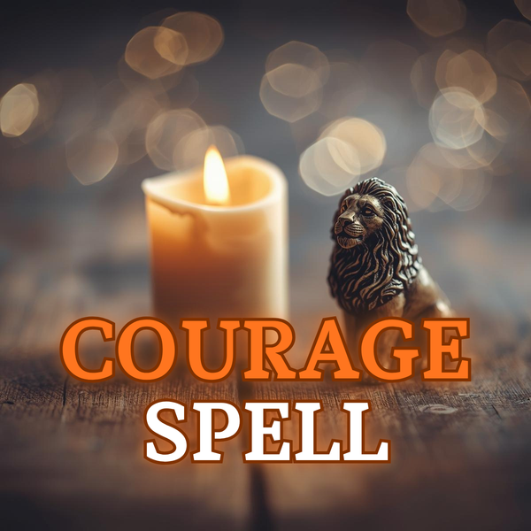 COURAGE SPELL – Overcome Fear, Build Confidence & Unlock Inner Strength