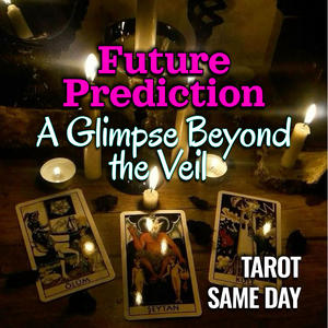 Future Prediction Tarot Reading – Glimpse Beyond the Veil | Same Day Psychic Reading