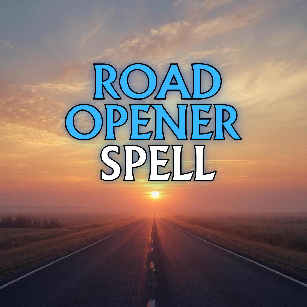 ROAD OPENER SPELL – Remove Blockages, Clear Obstacles & Attract Success and Abundance