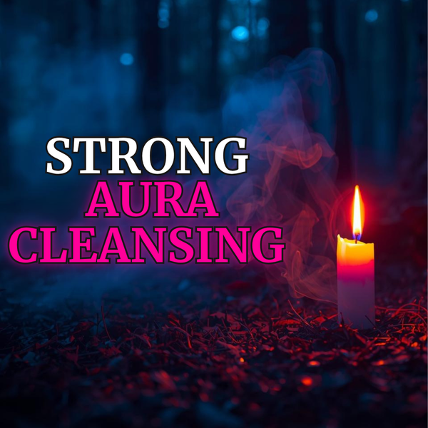AURA CLEANSING – Remove Hexes, Evil Eye & Negative Energy for Spiritual Balance
