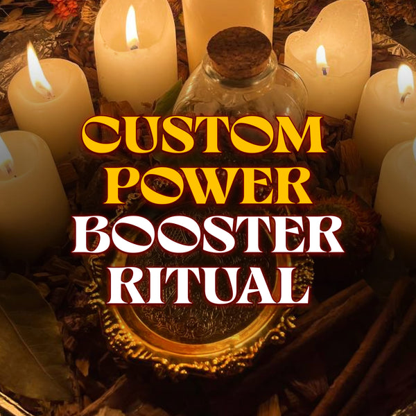 CUSTOM POWER BOOSTER SPELL – Extra Boost Ritual Designed to Strengthen and Speed Up Another Spell You Choose