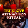 TRUE LOVE ATTRACTION Spell – Manifest Your Soulmate & Call Genuine Love into Your Life